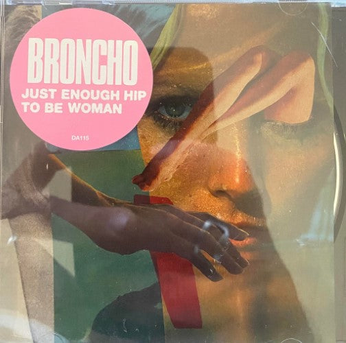 Broncho - Just Enough Hip To Be A Woman (CD)