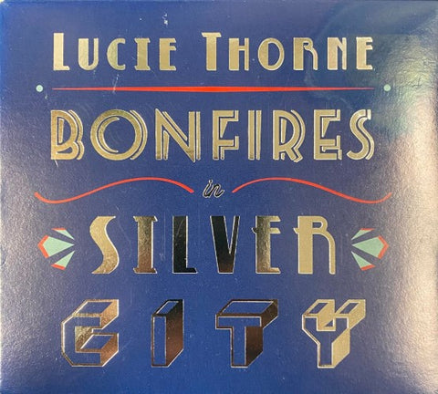 Lucie Thorne - Bonfires In Silver City (CD)