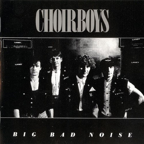 Choirboys - Big Bad Noise (CD)