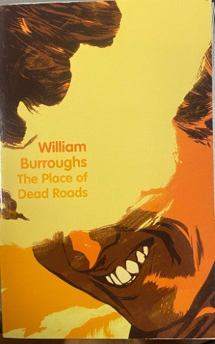 William Burroughs - The Place Of Dead Roads