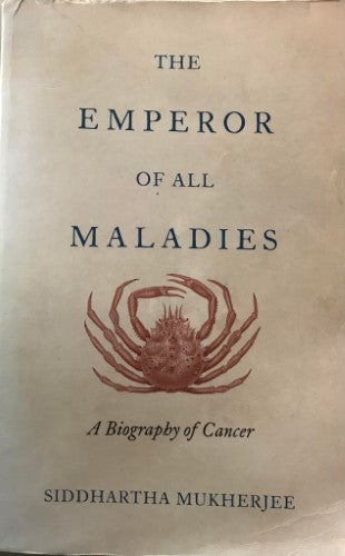 Siddhartha Mukherjee - The Emporer Of All Maladies : A Biography Of  Cancer