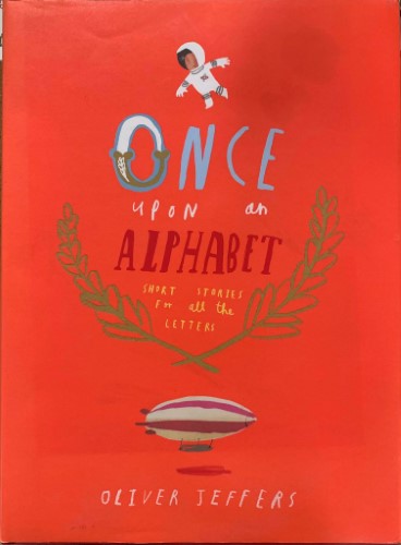 Oliver Jeffers - Once Upon An Alphabet (Hardcover)