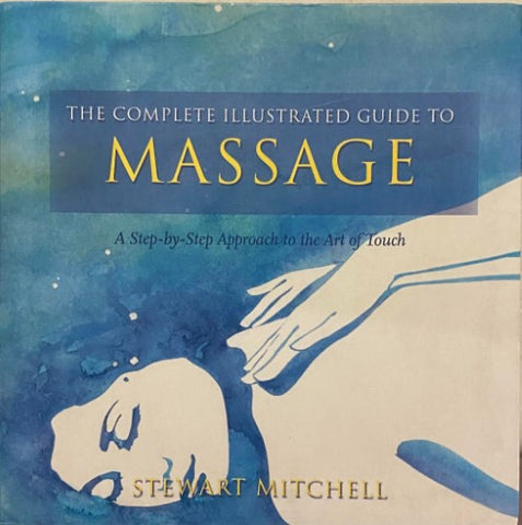 Stewart Mitchell - The Complete Illustrated Guide To Massage