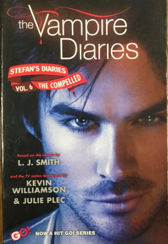 L.J Smith - The Vampire Diaries : Stefan's Diaries Vol 6 : The Compelled