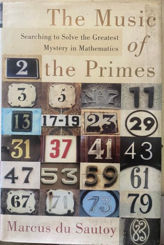 Marcus de Sautoy - The Music Of The Primes : Searching To Solve The Greatest Mystery In Mathmatics (Hardcover)
