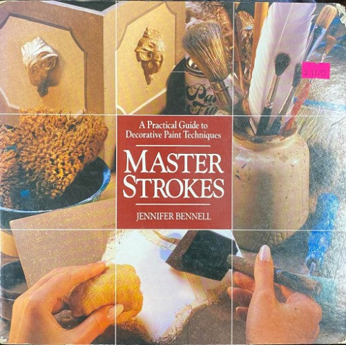 Jenifer Bennell - Master Strokes : A Practical Guide To Decorative Painting Techniques