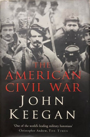 John Keegan - The American Civil War (Hardcover)