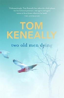Tom Keneally - Two Old Men Dying