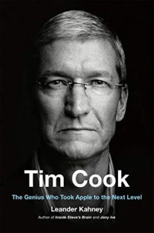 Leander Kahney - Tim Cook : The Genius Who Took Apple to the Next Level