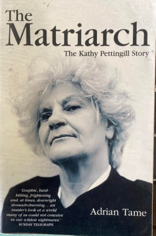 Adrian Tame - The Matriarch : The Kathy Pettingill Story