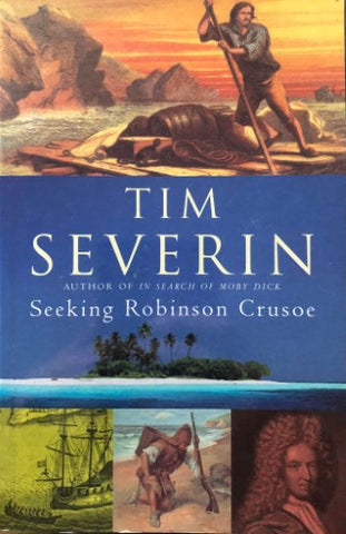 Tim Severin - Seeking Robinson Crusoe