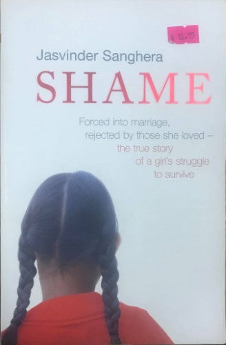 Jasvinder Sanghera - Shame : Forced Into Marriage, Rejected By Those She Loved