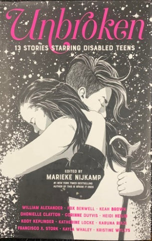 Marieke Nijkamp (Editor) - Unbroken : 13 Stories Starring Disabled Teens