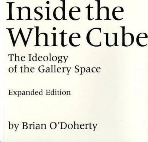 Brian O'Doherty - Inside The White Cube