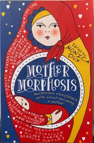 Monica Dux (Editor) - Mother Morphosis