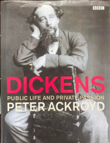 Peter Ackroyd - Dickens : Public Life And Private Passion (Hardcover)