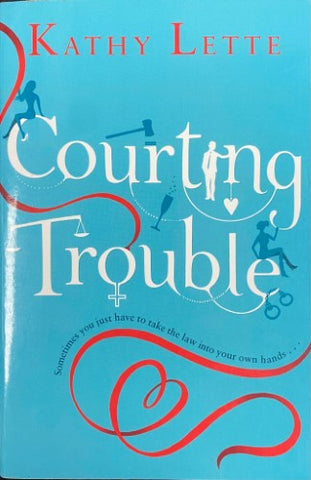 Kathy Lette - Courting Trouble
