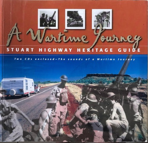 A Wartime Journey : Stuart Highway Heritage Guide