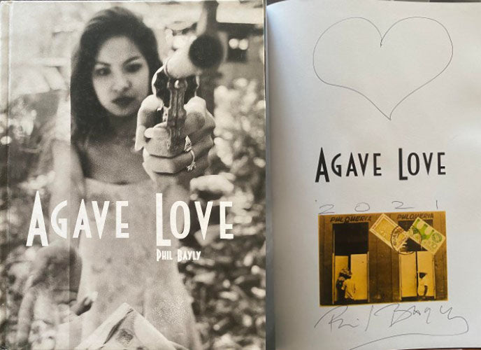Phil Bayly - Agave Love (Hardcover)