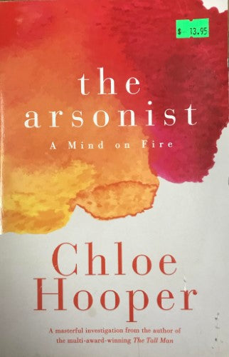 Chloe Hooper - The Arsonist
