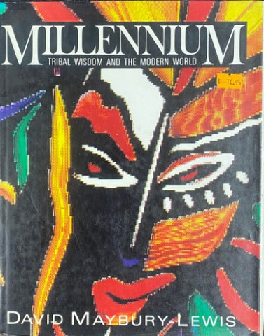 David Maybury-Lewis - Millenium : Tribal Wisdom & The Modern World