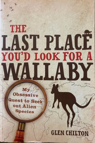 Glen Chilton - The Last Place You'd Look For A Wallaby