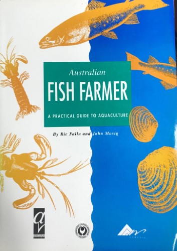 Ric Fallu / John Mosig - Australian Fish Farmer : A Practical Guide For Aquaculture