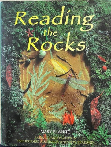 Mary White - Reading The Rocks : Animals & Plants In Prehistoric Australia / NZ (Hardcover)