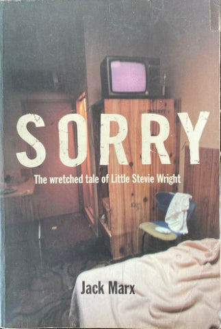 Jack Marx - Sorry : The Wretched Tale Of Little Stevie Wright