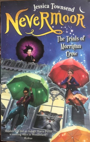 Jessica Townsend - Nevermoor : The Trials Of Morrigan Crow