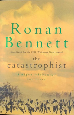 Ronan Bennett - The Catastrophist