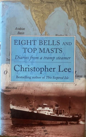 Christopher Lee - Eight Masts And Top Masts : Diaries From A Tramp Steamer (Hardcover)