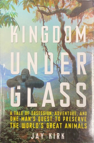 Jay Kirk - Kingdom Under Glass (Hardcover)