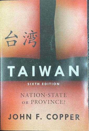 John Copper - Taiwan : Nation State Or Province ?