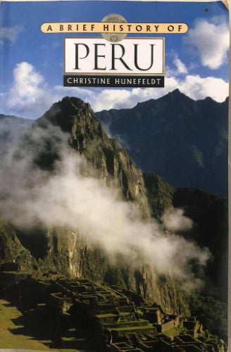 Christine Hunefeldt - A Brief History Of Peru