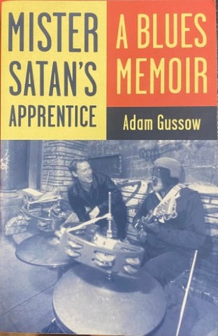 Adam Gussow - Mister Satan's Apprentice : A Blues Memoir
