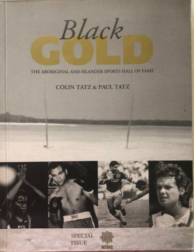 Colin Tatz / Paul Tatz - Black Gold : The Aboriginal & Torres Strait Islander Hall Of Fame