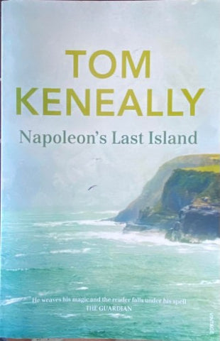 Tom Keneally - Napoleon's Last Island