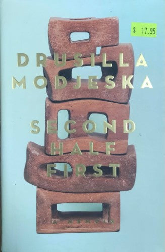 Drusilla Modjeska - Second Half First (Hardcover)
