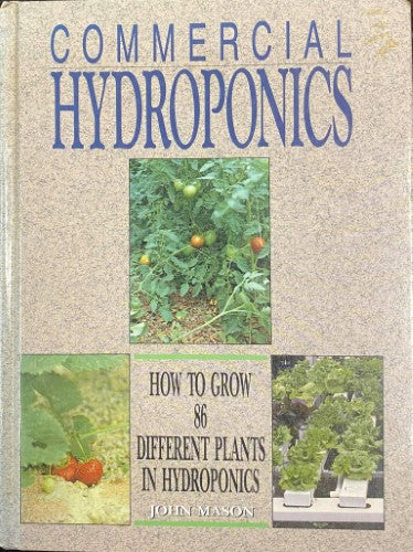 John Mason - Commercial Hydroponics : How To Grow 86 Different Plants In Hydroponics (Hardcover)