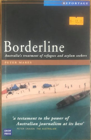 Peter Mares - Borderline : Australia's Treatment Of Refugees And Asylum Seekers