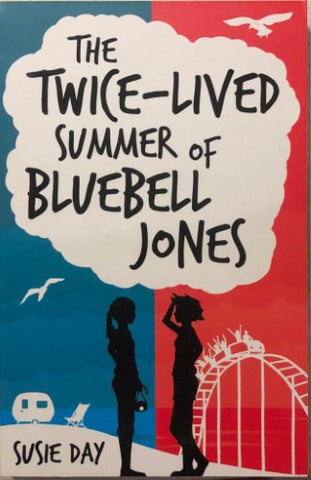 Susie Day - The Twice-Lived Summer Of Bluebell Jones