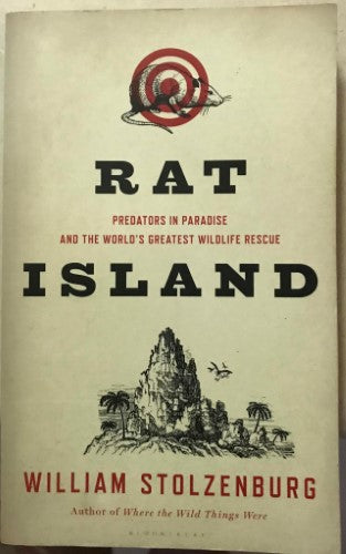 William Stolzenburg - Rat Island : Predators In Paradise & The Worlds Greatest Wildlife Rescue