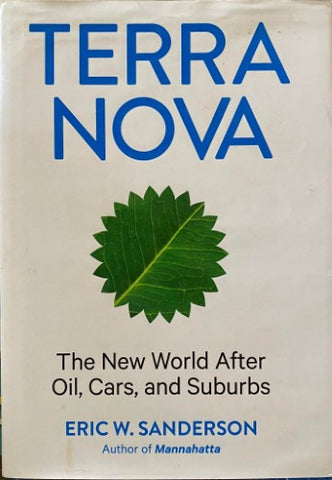 Eric Sanderson - Terra Nova : The New World After Oil, Cars & Suburbs (Hardcover)