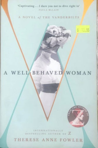 Therese Anne Fowler - A Well Behaved Woman