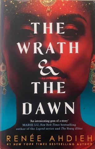 Renee Ahdieh - The Wrath & The Dawn