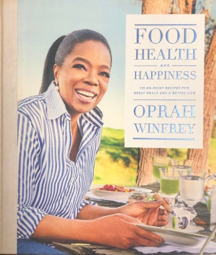 Oprah Winfrey - Food Health & Happiness (Hardcover)