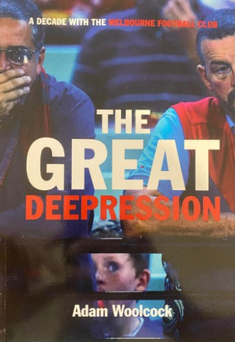 Adam Woolcock - The Great Depression : A Decade With The Melbourne Football Club