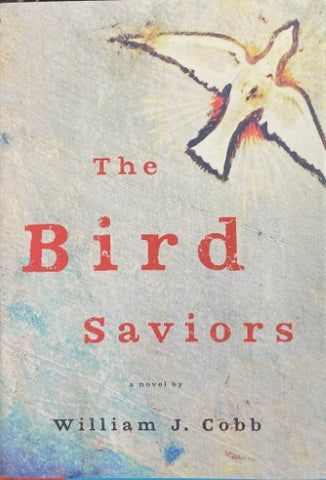 William Cobb - The Bird Saviors (Hardcover)