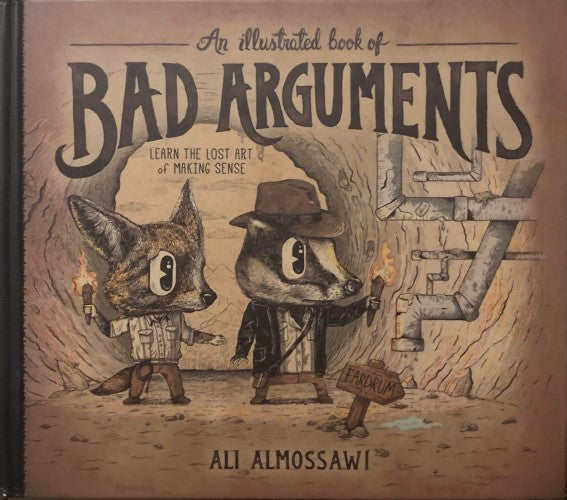 Ali Almossawi - An Illustrated Book Of Bad Arguments